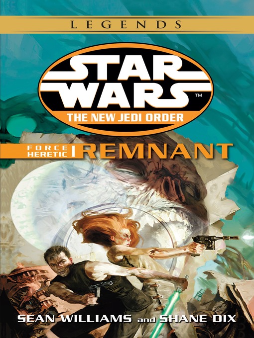 Title details for Remnant: Force Heretic I by Sean Williams - Wait list